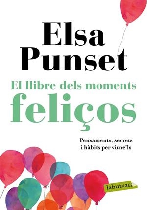 LLIBRE DELS MOMENTS FELIÇOS, EL | 9788417420895 | PUNSET, ELSA | Llibreria Huch - Llibreria online de Berga 