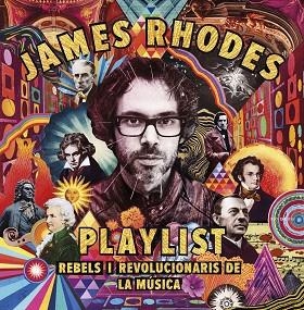 PLAYLIST. REBELS I REVOLUCIONARIS DE LA MÚSICA | 9788417515423 | RHODES, JAMES | Llibreria Huch - Llibreria online de Berga 