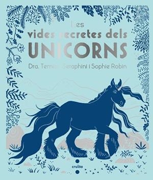 VIDES SECRETES DELS UNICORNS, LES | 9788466146715 | SERAPHINI , THEMISA             | Llibreria Huch - Llibreria online de Berga 