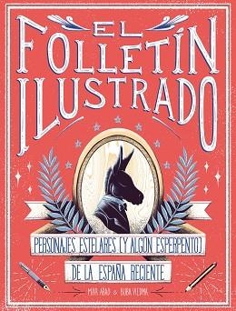 EL FOLLETÍN ILUSTRADO | 9788417858247 | ABAD, MAR/VIEDMA, BUBA | Llibreria Huch - Llibreria online de Berga 