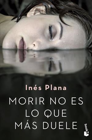 MORIR NO ES LO QUE MÁS DUELE | 9788467056754 | PLANA GINÉ, INÉS | Llibreria Huch - Llibreria online de Berga 