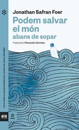 PODEM SALVAR EL MÓN ABANS DE SOPAR | 9788417804121 | SAFRAN FOER, JONATHAN | Llibreria Huch - Llibreria online de Berga 