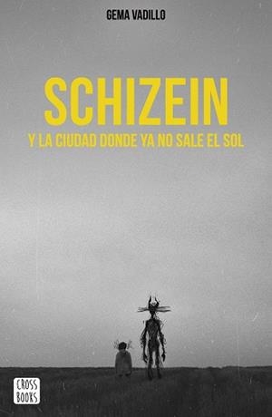 SCHIZEIN Y LA CIUDAD DONDE YA NO SALE EL SOL | 9788408214830 | VADILLO, GEMA | Llibreria Huch - Llibreria online de Berga 