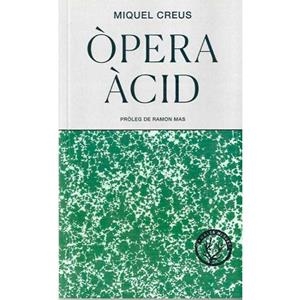 OPERA ÀCID | 9788494917097 | CREUS, MIQUEL | Llibreria Huch - Llibreria online de Berga 