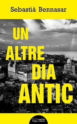 ALTRE DIA ANTIC, UN | 9788413031187 | BENNASAR LLOBERA, SEBASTIÀ | Llibreria Huch - Llibreria online de Berga 
