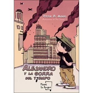 ALEJANDRO Y LA GORRA DEL TIEMPO | 9788417284862 | R. ALFARO, VÍCTOR | Llibreria Huch - Llibreria online de Berga 