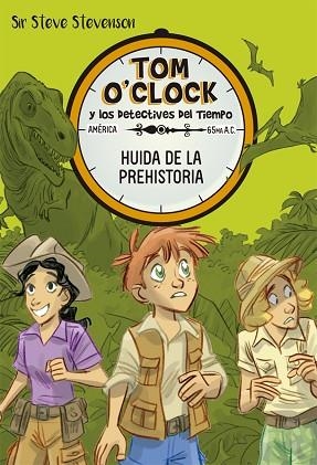 TOM O'CLOCK 8. HUIDA DE LA PREHISTORIA | 9788424664169 | STEVENSON, SIR STEVE | Llibreria Huch - Llibreria online de Berga 