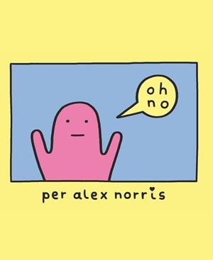 OH, NO! | 9788416670710 | ALEX NORRIS | Llibreria Huch - Llibreria online de Berga 