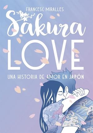 SAKURA LOVE | 9788424664954 | MIRALLES, FRANCESC | Llibreria Huch - Llibreria online de Berga 