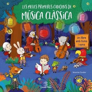 MEVES PRIMERES CANÇONS DE MÚSICA CLÀSSICA, LES | 9788491377788 | CORDIER, SEVERINE | Llibreria Huch - Llibreria online de Berga 