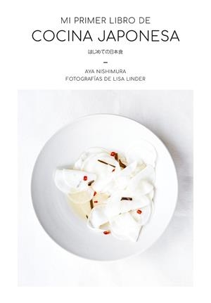 MI PRIMER LIBRO DE COCINA JAPONESA | 9788417858162 | NISHIMURA, AYA/LINDER, LISA | Llibreria Huch - Llibreria online de Berga 