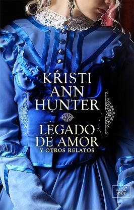 LEGADO DE AMOR Y OTROS RELATOS | 9788417626181 | HUNTER, KRISTI ANN | Llibreria Huch - Llibreria online de Berga 