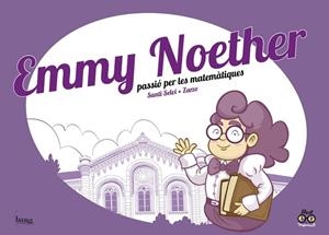 EMMY NOETHER PASSIO PER LES MATEMATIQUES - CAT | 9788417178604 | PEREZ, SELVI | Llibreria Huch - Llibreria online de Berga 