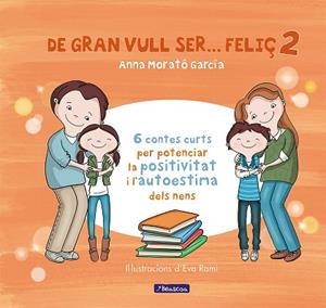 DE GRAN VULL SER... FELIÇ 2 | 9788448853440 | MORATO GARCÍA, ANNA | Llibreria Huch - Llibreria online de Berga 