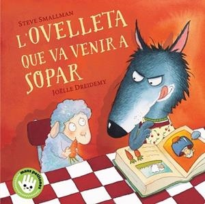 OVELLETA QUE VA VENIR A SOPAR, L' | 9788448853297 | SMALLMAN, STEVE | Llibreria Huch - Llibreria online de Berga 