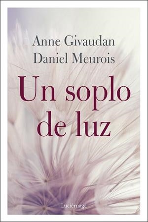 SOPLO DE LUZ, UN | 9788412050608 | GIVAUDAN, ANNE/MEUROIS, DANIEL | Llibreria Huch - Llibreria online de Berga 