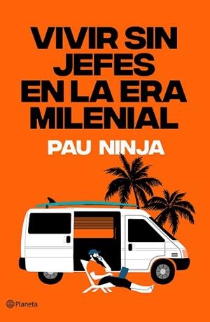 VIVIR SIN JEFES EN LA ERA MILENIAL | 9788408215585 | NINJA, PAU | Llibreria Huch - Llibreria online de Berga 