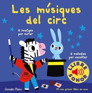 MÚSIQUES DEL CIRC, LES. EL MEU PRIMER LLIBRE DE SONS | 9788491378303 | BILLET, MARION | Llibreria Huch - Llibreria online de Berga 