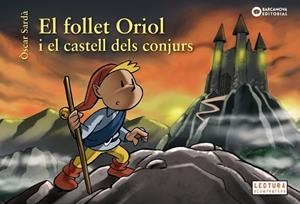 FOLLET ORIOL I EL CASTELL DELS CONJURS, EL | 9788448946531 | SARDÀ, ÒSCAR | Llibreria Huch - Llibreria online de Berga 