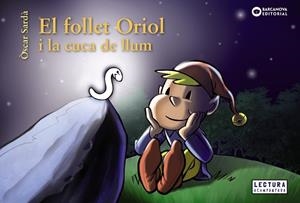 FOLLET ORIOL I LA CUCA DE LLUM, EL | 9788448947859 | SARDÀ, ÒSCAR | Llibreria Huch - Llibreria online de Berga 