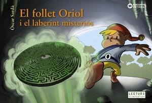 FOLLET ORIOL I EL LABERINT MISTERIÓS, EL | 9788448949525 | SARDÀ, ÒSCAR | Llibreria Huch - Llibreria online de Berga 