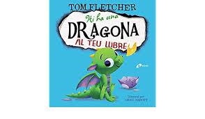 HI HA UNA DRAGONA AL TEU LLIBRE | 9788499069548 | FLETCHER, TOM | Llibreria Huch - Llibreria online de Berga 