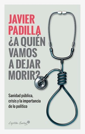 A QUIEN VAMOS A DEJAR MORIR? | 9788412064421 | PADILLA, JAVIER | Llibreria Huch - Llibreria online de Berga 