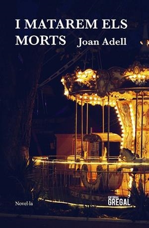 I MATAREM ELS MORTS | 9788417660468 | ADELL ÁLVAREZ, JOAN | Llibreria Huch - Llibreria online de Berga 