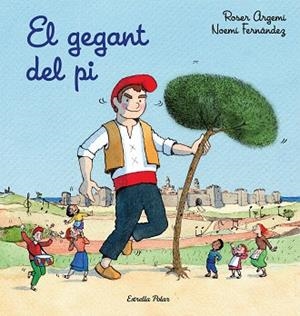 GEGANT DEL PI, EL | 9788491378525 | NOEMI FERNÁNDEZ | Llibreria Huch - Llibreria online de Berga 