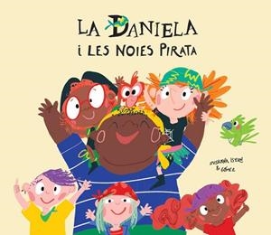 DANIELA I LES NOIES PIRATA | 9788417673291 | ISERN, SUSANNA | Llibreria Huch - Llibreria online de Berga 