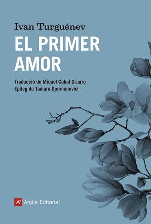 PRIMER AMOR, EL | 9788417214739 | TURGUÉNEV, IVAN | Llibreria Huch - Llibreria online de Berga 