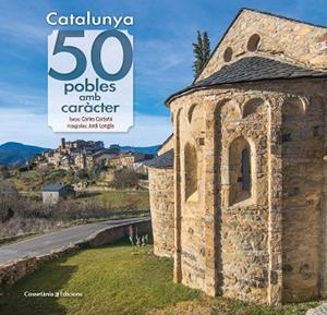 CATALUNYA: 50 POBLES AMB CARÀCTER | 9788490348727 | CARTAÑÁ MANTILLA , CARLES/LONGÁS MAYAYO , JORDI | Llibreria Huch - Llibreria online de Berga 