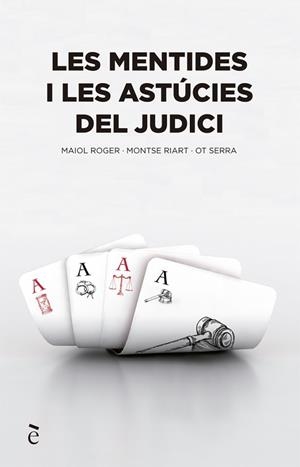 MENTIDES I LES ASTÚCIES DEL JUDICI, LES | 9788441232150 | SERRA, OT/RIART, MONTSE/MAIOL, ROGER | Llibreria Huch - Llibreria online de Berga 