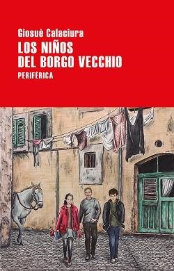 NIÑOS DEL BORGO VECCHIO, LOS | 9788416291946 | CALACIURA, GIOSUÈ | Llibreria Huch - Llibreria online de Berga 