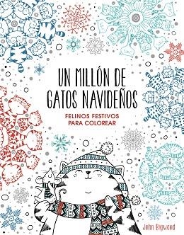MILLÓN DE GATOS NAVIDEÑOS: FELINOS FESTIVOS PARA COLOREAR | 9788401022630 | BIGWOOD, JOHN | Llibreria Huch - Llibreria online de Berga 