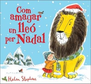 COM AMAGAR UN LLEÓ PER NADAL | 9788448854119 | STEPHENS, HELEN | Llibreria Huch - Llibreria online de Berga 