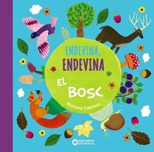 ENDEVINA, ENDEVINA EL BOSC | 9788448949686 | CABASSA, MARIONA | Llibreria Huch - Llibreria online de Berga 