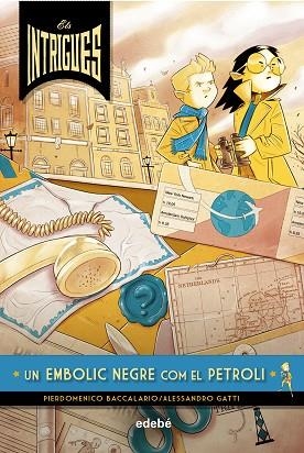 INTRIGUES: UN EMBOLIC NEGRE COM EL PETROLI, ELS | 9788468341057 | BACCALARIO, PIERDOMENICO | Llibreria Huch - Llibreria online de Berga 