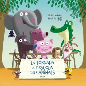 TORNADA A L'ESCOLA DELS ANIMALS, LA | 9788447940332 | CARLAIN, NOÉ | Llibreria Huch - Llibreria online de Berga 