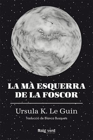 MA ESQUERRA DE LA FOSCOR, LA | 9788417925048 | K. LE GUIN, URSULA | Llibreria Huch - Llibreria online de Berga 