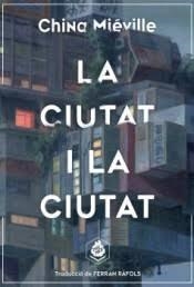 CIUTAT I LA CIUTAT, LA | 9788412057645 | MIÉVILLE, CHINA | Llibreria Huch - Llibreria online de Berga 