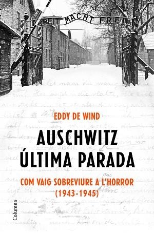 AUSCHWITZ: ÚLTIMA PARADA | 9788466425872 | EDDY DE WIND | Llibreria Huch - Llibreria online de Berga 