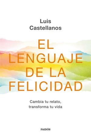 LENGUAJE DE LA FELICIDAD, EL | 9788449336416 | CASTELLANOS, LUIS | Llibreria Huch - Llibreria online de Berga 