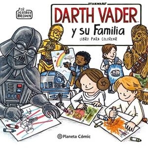 STAR WARS DARTH VADER Y SU FAMILIA. LIBRO PARA COLOREAR | 9788491740216 | BROWN, JEFFREY | Llibreria Huch - Llibreria online de Berga 