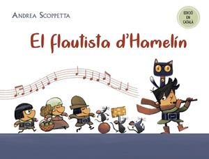 FLAUTISTA D´HAMELÍN, EL | 9788491453093 | SCOPPETTA, ANDREA | Llibreria Huch - Llibreria online de Berga 