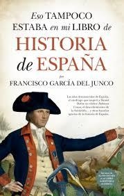 ESTO TAMPOCO ESTABA EN MI LIBRO DE HISTORIA DE ESPAÑA | 9788417954901 | GARCIA DEL JUNCO, FRANCISCO | Llibreria Huch - Llibreria online de Berga 