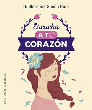 ESCUCHA A TU CORAZÓN + CARTAS | 9788491115342 | SIMÓ RICO, GUILLERMINA | Llibreria Huch - Llibreria online de Berga 