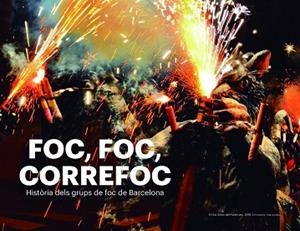 FOC, FOC, CORREFOC. HISTÒRIA DELS GRUPS DE FOC DE BARCELONA | 9788417756178 | CORDOMÍ I FERNÀNDEZ, XAVIER/CARBÓ I MARTORELL, AMADEU/BARBET I TORIBIO, JORDI/CUBILLOS I ALMIÑANA, J | Llibreria Huch - Llibreria online de Berga 
