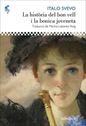 HISTÒRIA DEL BON VELL I LA BONICA JOVENETA, L' | 9788416948413 | SVEVO, ITALO | Llibreria Huch - Llibreria online de Berga 