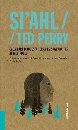 SI'AHL / TED PERRY: CADA PART D'AQUESTA TERRA ÉS SAGRADA PER AL MEU POBLE | 9788417440480 | PIGEM, JORDI | Llibreria Huch - Llibreria online de Berga 